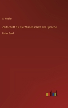 Hardcover Zeitschrift für die Wissenschaft der Sprache: Erster Band [German] Book