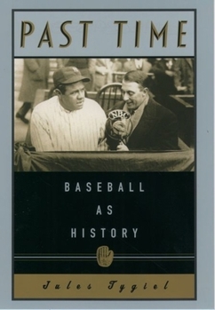 Hardcover Past Time: Baseball as History Book