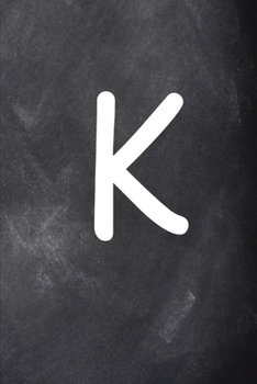 2020 Weekly Planner Monogram K Personalized K Chalkboard 134 Pages: 2020 Planners Calendars Organizers Datebooks Appointment Books Agendas