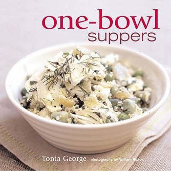 Hardcover One-Bowl Suppers. Tonia George Book