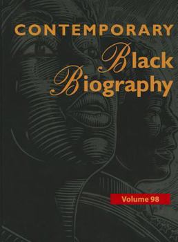 Contemporary Black Biography, Volume 98 - Book  of the Contemporary Black Biography