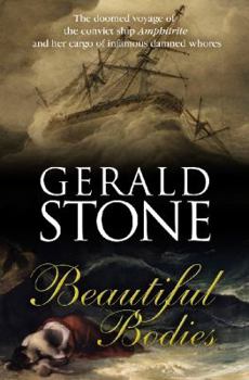 Paperback Beautiful Bodies: The doomed voyage of the convict ship Amphitrite & her cargo of infamous damned whores Book