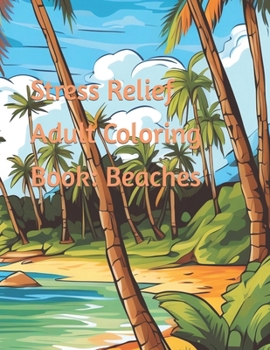 Paperback Stress Relief Adult Coloring Book: Beaches Book
