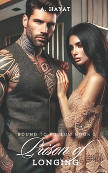Prison of Longing: A Dark Stalker Romance (Bound to Follow)