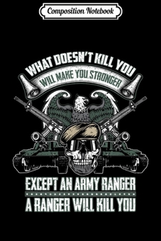 Paperback Composition Notebook: An Army Ranger Will Kill You - 10081 Journal/Notebook Blank Lined Ruled 6x9 100 Pages Book