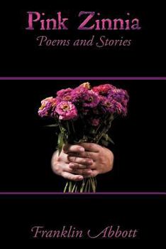Paperback Pink Zinnia: Poems and Stories Book