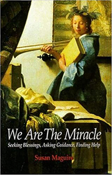 Paperback We Are the Miracle: Seeking Blessings, Asking Guidance, Finding Help Book