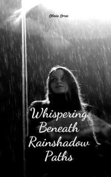 Whispering Beneath Rainshadow Paths