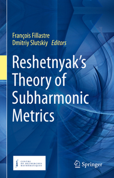 Hardcover Reshetnyak's Theory of Subharmonic Metrics Book