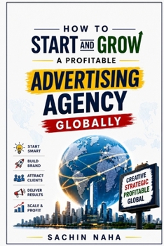 Paperback How to Start and Grow a Profitable Advertising Agency Globally Book