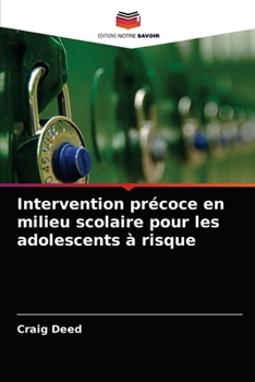 Paperback Intervention précoce en milieu scolaire pour les adolescents à risque [French] Book