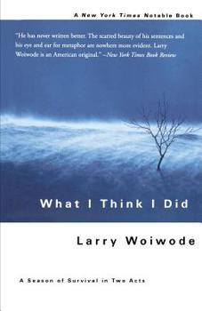 Paperback What I Think I Did: A Season of Survival in Two Acts Book