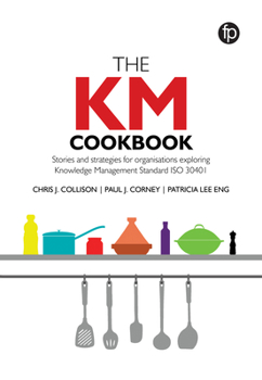 Paperback The Km Cookbook: Stories and Strategies for Organisations Exploring Knowledge Management Standard Iso30401 Book