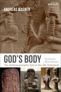 Hardcover God's Body: The Anthropomorphic God in the Old Testament Book