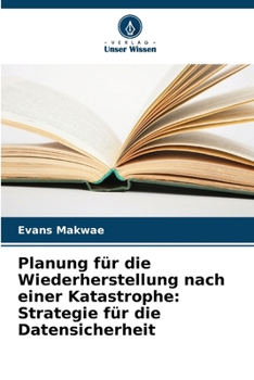 Paperback Planung für die Wiederherstellung nach einer Katastrophe: Strategie für die Datensicherheit [German] Book