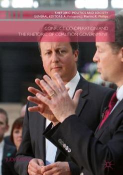 Hardcover Conflict, Co-Operation and the Rhetoric of Coalition Government Book