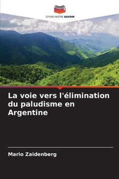 Paperback La voie vers l'élimination du paludisme en Argentine [French] Book