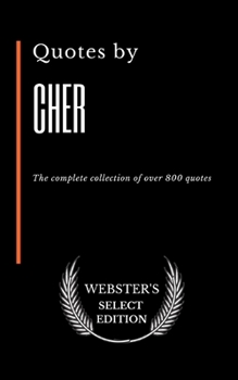 Paperback Quotes by Cher: The complete collection of over 800 quotes Book