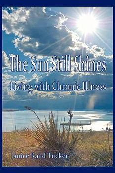 Paperback The Sun Still Shines: Living with Chronic Illness Book