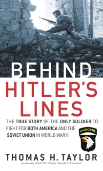 Mass Market Paperback Behind Hitler's Lines: The True Story of the Only Soldier to Fight for Both America and the Soviet Union in World War II Book