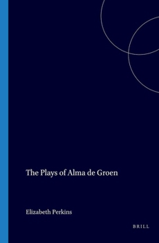 Hardcover The Plays of Alma de Groen Book