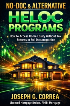Paperback No-Doc & Alternative HELOC Programs: How to Access Home Equity Without Tax Returns or Full Documentation Book