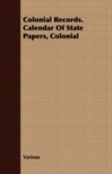 Paperback Colonial Records. Calendar of State Papers, Colonial Book