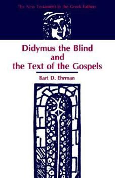 Paperback Didymus the Blind and the Text of the Gospels Book