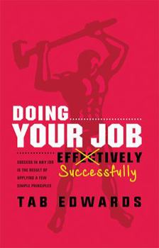 Hardcover Doing Your Job - Successfully: Success in ANY Job Is the Result of Applying a Few Simple Principles Book