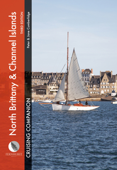 Hardcover North Brittany & Channel Islands Cruising Companion: A Yachtsman's Pilot and Cruising Guide to Ports and Harbours from the Alderney Race to the Chenal Book