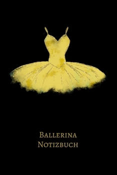 Ballerina Notizbuch: Ballett Tanz A5  6x9 Tagebuch I Notizen | Ideensammler | für Ballerinas und alle die Ballett lieben (German Edition)