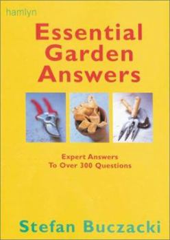 Hardcover Essential Garden Answers: Expert Answers to Over 300 Questions Book