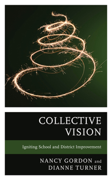 Hardcover Collective Vision: Igniting School and District Improvement Book