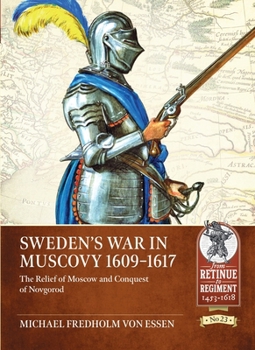 Paperback Sweden's War in Muscovy 1609-1617: The Relief of Moscow and Conquest of Novgorod Book