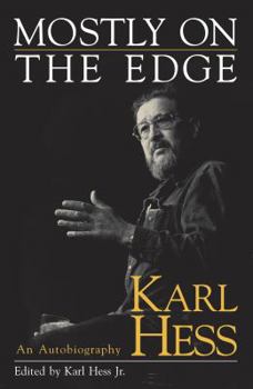 Hardcover Mostly on the Edge: Karl Hess, an Autobiography Book