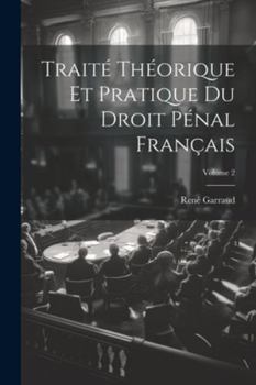 Paperback Traité Théorique Et Pratique Du Droit Pénal Français; Volume 2 [French] Book