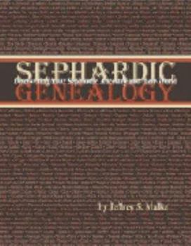 Hardcover Sephardic Genealogy: Discovering Your Sephardic Ancestors and Their World Book