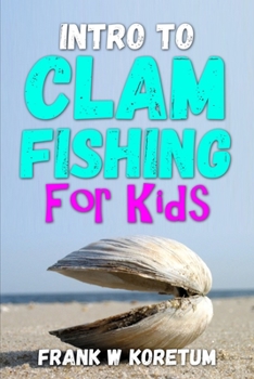 Intro to Clam Fishing for Kids