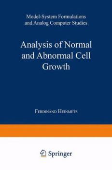 Paperback Analysis of Normal and Abnormal Cell Growth: Model-System Formulations and Analog Computer Studies Book