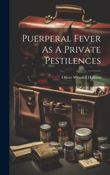 Hardcover Puerperal Fever As A Private Pestilences Book