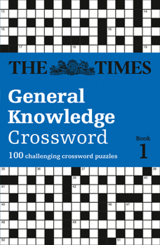Paperback The Times Crosswords - The Times General Knowledge Crossword Book 1: 80 General Knowledge Crossword Puzzles Book