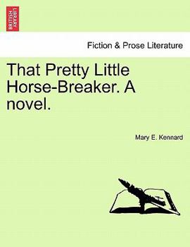 Paperback That Pretty Little Horse-Breaker. a Novel. Book