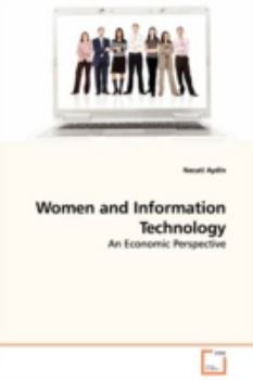 Paperback Women and Information Technology - An Economic Perspective Book
