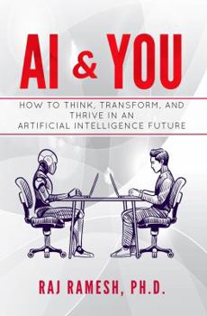 Paperback AI & You: How to Think, Transform, and Thrive in an Artificial Intelligence Future Book