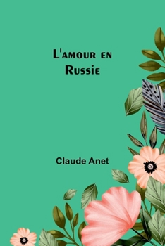 Paperback L'amour en Russie [French] Book