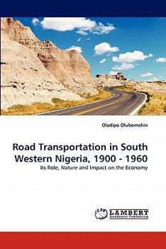 Paperback Road Transportation in South Western Nigeria, 1900 - 1960 Book