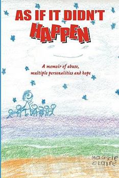 Paperback As If It Didn't Happen: A Memoir of Abuse, Multiple Personalities, and Hope Book