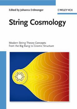 Hardcover String Cosmology: Modern String Theory Concepts from the Big Bang to Cosmic Structure Book