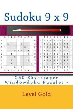 Paperback Sudoku 9 x 9 - 250 Skyscraper - Windowdoku Puzzles - Level Gold: 9 x 9 PITSTOP Vol. 117 Sudoku for you [Large Print] Book