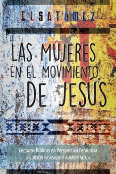 Paperback Las Mujeres en el Movimiento de Jesús: Lecturas Bíblicas en Perspectiva Feminista. Edición Revisada y Aumentada. [Spanish] Book